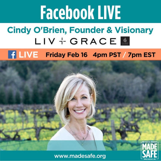 Made Safe Interview with Founder and Visionary, Cindy O'Brien from Liv + Grace Skincare